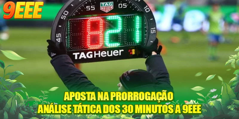 aposta na prorrogação