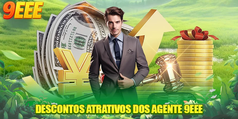 Descontos atrativos dos agente 9EEE