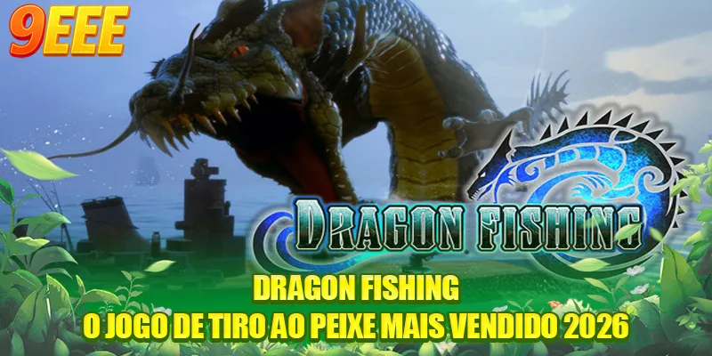 Dragon Fishing