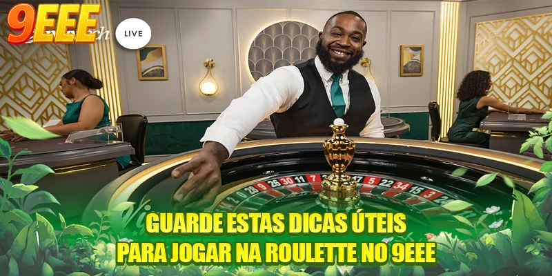 Guarde estas dicas úteis para jogar na Roulette no 9EEE