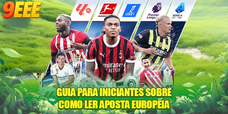 Guia para iniciantes sobre como ler aposta europeia