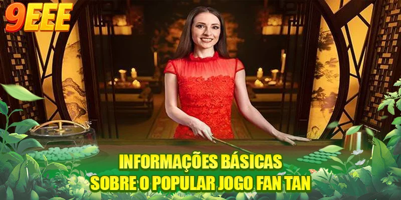 Informações básicas sobre o popular jogo Fan Tan