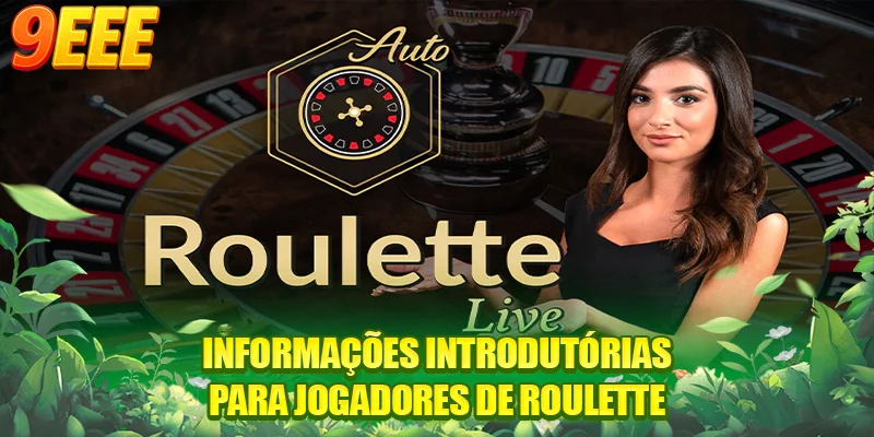 Informações introdutórias para jogadores de Roulette