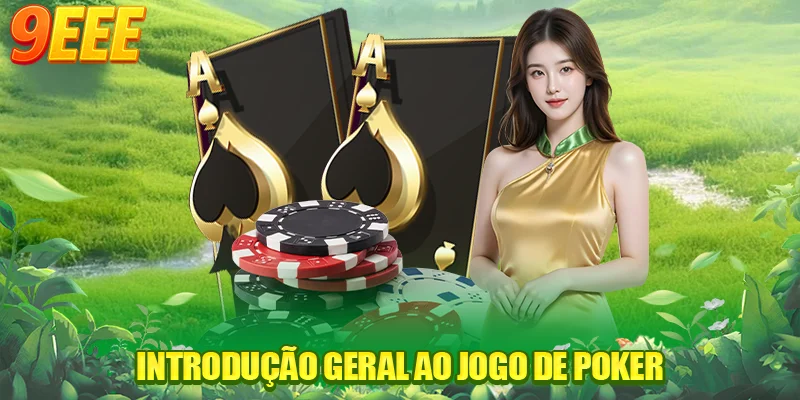 Introdução geral ao jogo de Poker
