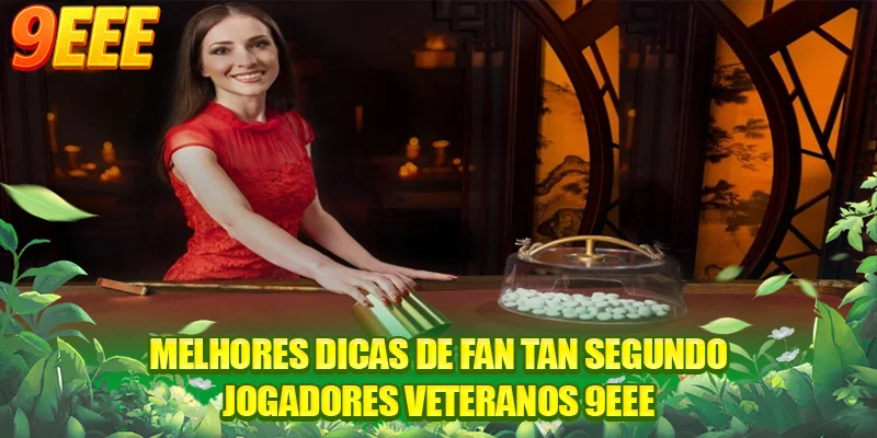 Melhores dicas de Fan Tan segundo jogadores veteranos 9EEE