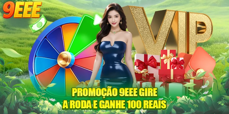 Promoção 9EEE gire a roda e ganhe 100 reais