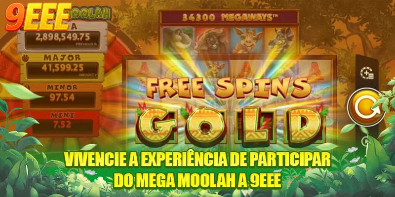 Vivencie a experiência de participar do Mega Moolah a 9EEE
